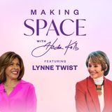Lynne Twist: “It’s Such a Gift to Be Alive Right Now”