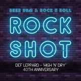 'Rock Shot' (DEF LEPPARD -  'HIGH 'N' DRY' 40TH ANNIVERSARY)