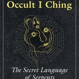 The Occult I Ching Deciphered