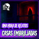 E32 Una hora de relatos de CASAS EMBRUJADAS