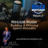Bio Bootcamp Reggie Rusk - Building A Winning Sports Metality