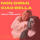 #1 NON DIRMI CIAO BELLA: catcalling e molestie // Break The Silence