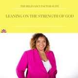 Leaning on the Strength of God