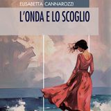 Elisabetta Cannarozzi "L'onda e lo scoglio"