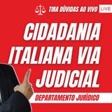 CIDADANIA ITALIANA VIA JUDICIAL - Tira Dúvidas AO VIVO - EP.#101
