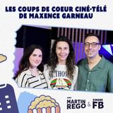 #8 - Les coups de coeur ciné-télé de Maxence Garneau (avec Martin Rego et Simone Fortin-Bélanger)