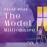 A Sleepy Story by Oscar Wilde - The Model Millionaire