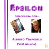 Epsilon chiacchiera con Alberto Temporelli