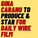 GINA CARANO IS BACK WITH NEW PRODUCTION DEAL FOR DAILY WIRE