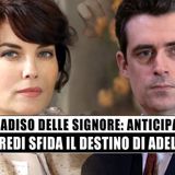 Il Paradiso Delle Signore: Tancredi sfida il destino di Adelaide!