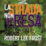 🌿 La strada non presa 🌿 - Robert Lee Frost