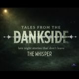 Tales From The dAnkside_The Whisper_Part 1
