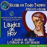 LAUDES DE HOY MIÉRCOLES 26 DE NOVIEMBRE 2025. CAMINO NEOCATECUMENAL. LITURGIA DE LAS HORAS.