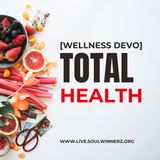 Total Health [Wellness Devo]