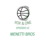 Ep.12 Menetti Bros