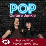 Best and Worst: Pop Culture Parents
