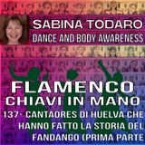 #137- Cantaores di Huelva che hanno fatto la storia del Fandango (Prima parte) - Flamenco Chiavi in Mano