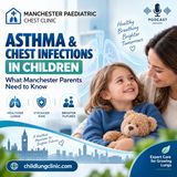 Asthma & Chest Infections in Children - What Manchester Parents Need to Know