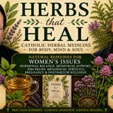 Show 301: Herbs that Heal - Women's Issues