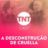 #51 – A Desconstrução de Cruella ft. Amanda Ramalho e Ora Thiago