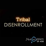 Ep 438 "Disenrollment: The New Genocide of Indian People"