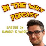 Episode 34: Comedian/Musician-Danger K. Varoz