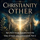 My Life in Christ Extracts from the Diary of Saint John of Kronstadt Part 2 - E E Goulaeff Saint John of Kronstadt - Part 2