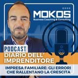 Diario dell'Imprenditore Ep.32 - Impresa Familiare: gli Errori che Rallentano la Crescita