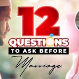 12 questions to ask before marriage 💍