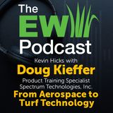 The EW Podcast - Kevin Hicks with Doug Kieffer from Spectrum Technologies