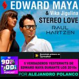 5 Verdaderos Yesterhits de Edward Maya que no conocías en los 2010s