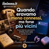 Quando eravamo meno connessi, ma forse più vicini