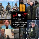 “TACO McCankles Tits’s Gestapo & Thugs?” - #CPD0381-02042026