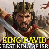 The Story of King David – The Man After God_s Own Heart