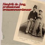 Hendrik de Jong, professioneel vrouwenmoordenaar