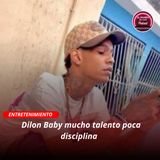 Dilon baby mucho talento poca disciplina !