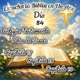 Escucha la Biblia en un año - Día 84
