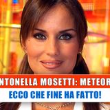 Antonella Mosetti, Meteora: Ecco Che Fine Ha Fatto!
