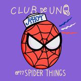 Episodio 77: SPIDER THINGS
