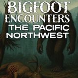 Bigfoot Encounters in Washington & Oregon | Hue’s Unbelievable Story | It Killed A Deer