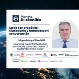 Moda con proposito: ciudadanía y naturaleza en conversación con Miguel Angel Gardetti