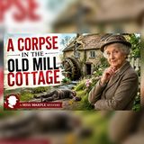 A Body in Old Mill Cottage... Miss Marple's Case | Miss Marple Sleep Stories