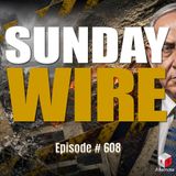 SUNDAY WIRE EP 608 — Erasing The Evidence