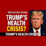 Trump’s Health Questions Grow: Why Isn’t the Media Asking? | Karel Cast 25-118