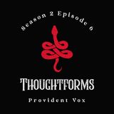 Thoughtforms: The Spirits We Create - Provident Vox (S2 E6)