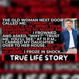 My Neighbor Called at 11 PM—What I Saw Upstairs | True Life Story