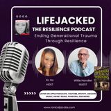 Ending Generational Trauma Through Resilience w/ Willie Handler