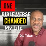 One Bible Verse that Changed My Life (Podcast) - Olu Taiwo | VFLM.org