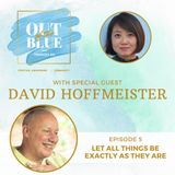 Episode #5 - Let All Things Be Exactly As They Are