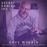 Secret Sonics 185 - Dave McNair - An Audiophile's Approach to Mastering